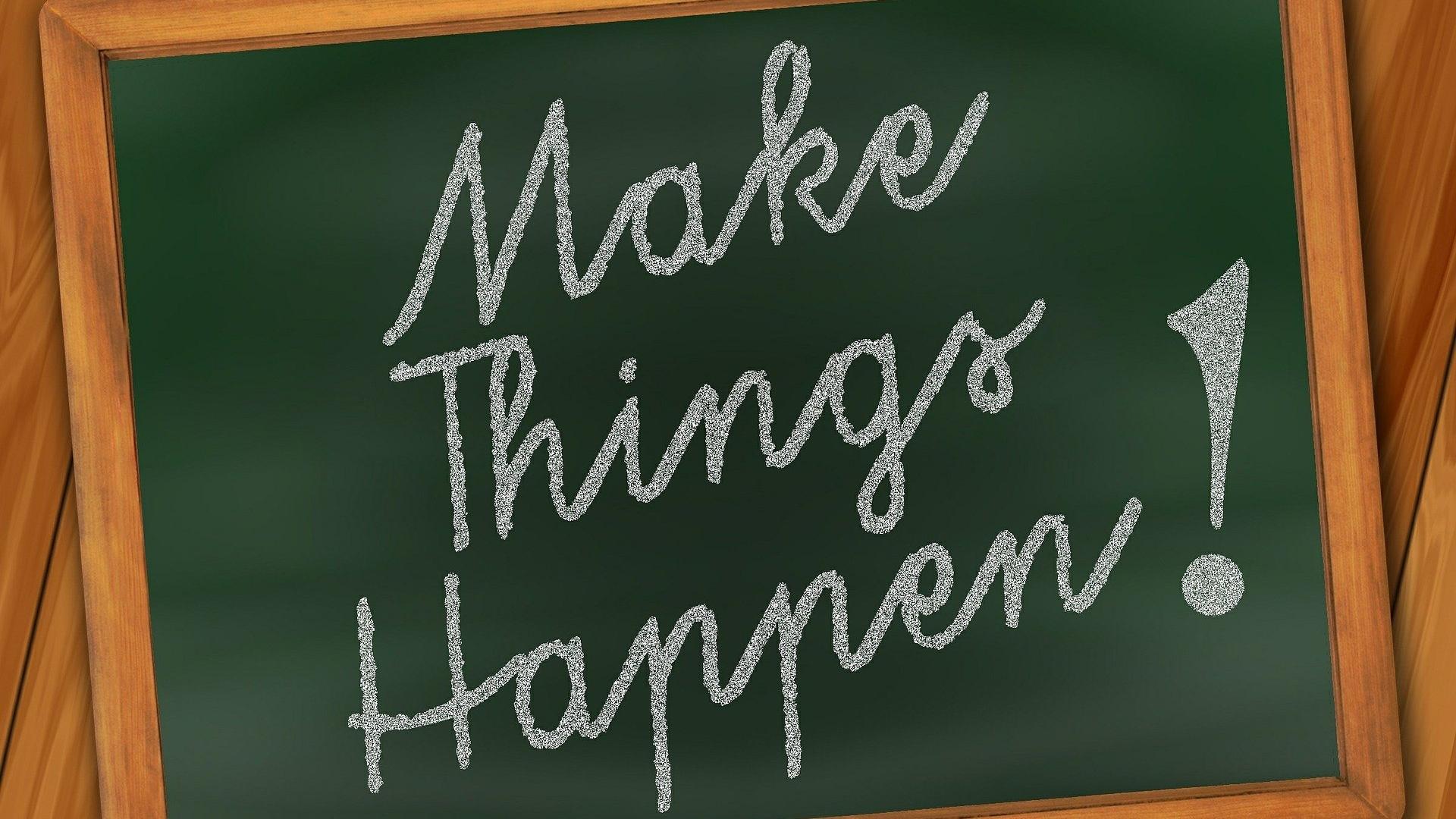Make-things-happen-pixabay-geralt_blackboard-398453_1920